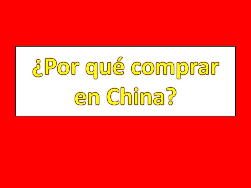 ¿Por qué comprar en China? 1 Z